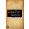 A History Of Grace Reformed Church Northampton, Pennsylvania door John Baer Stoudt