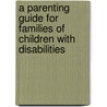 A Parenting Guide for Families of Children With Disabilities door Patricia Navarra Lenzo