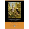 A Short History of France (Illustrated Edition) (Dodo Press) door Mary Platt Parmele