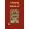 A System Of Logic, Ratiocinative And Inductive (Vol. 1 Of 2) by John Stuart Mill