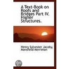 A Text-Book On Roofs And Bridges Part Iv. Higher Structures. door Mansfield Merriman