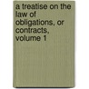 A Treatise On The Law Of Obligations, Or Contracts, Volume 1 door William David Evans