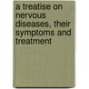 A Treatise on Nervous Diseases, Their Symptoms and Treatment by Samuel Gilbert Webber