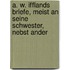 A. W. Ifflands Briefe, Meist an Seine Schwester, Nebst Ander