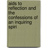 Aids To Reflection And The Confessions Of An Inquiring Spiri by Samuel Taylor Colebridge
