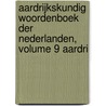 Aardrijkskundig Woordenboek Der Nederlanden, Volume 9 Aardri door Abraham Jacob Van Der Aa