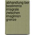 Abhandlung Ber Bestimmte Integrale Zwischen Imaginren Grenze