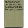 Abhandlungen Der Bhmischen Gesellschaft Der Wissenschaften i door W. Königlich-Böhmi