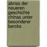 Abriss Der Neueren Geschichte Chinas Unter Besonderer Bercks door Wilhelm Schüler