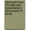 Abstracts from the Wills and Testamentary Documents of Binde door Strickland Gibson
