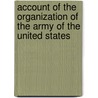 Account of the Organization of the Army of the United States door Fayette Robinson