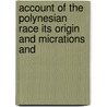 Account of the Polynesian Race Its Origin and Micrations and door Abraham Fornander
