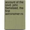 Account of the Revd. John Flamsteed, the First Astronomer-Ro door John Flamsteed