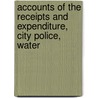 Accounts of the Receipts and Expenditure, City Police, Water door Dundee