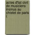 Actes D'Tat Civil de Musiciens Insinus Au Chtelet de Paris (