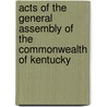 Acts Of The General Assembly Of The Commonwealth Of Kentucky door Commonwealth of Kentucky