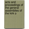 Acts and Proceedings of the General Assemblies of the Kirk o door Assembly Church of Scotl
