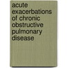 Acute Exacerbations of Chronic Obstructive Pulmonary Disease by Unknown