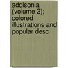 Addisonia (Volume 2); Colored Illustrations and Popular Desc door New York Botanical Garden
