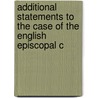 Additional Statements to the Case of the English Episcopal C by Edward Cumming Madden