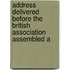Address Delivered Before the British Association Assembled a