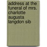 Address at the Funeral of Mrs. Charlotte Augusta Langdon Sib door George Stillman Hillard