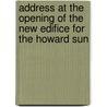 Address at the Opening of the New Edifice for the Howard Sun by William Buell Sprague
