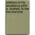Address of His Excellency John A. Andrew, to the Two Branche
