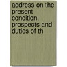 Address on the Present Condition, Prospects and Duties of th door Edward Reynolds