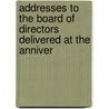 Addresses to the Board of Directors Delivered at the Anniver by Company Home Insurance