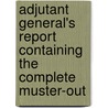 Adjutant General's Report Containing the Complete Muster-Out door James B. Smith