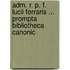 Adm. R. P. F. Lucii Ferraris ... Prompta Bibliotheca Canonic