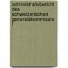 Administrativbericht Des Schweizerischen Generalskommissrs F by Unknown