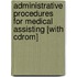 Administrative Procedures For Medical Assisting [with Cdrom]