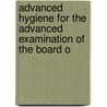 Advanced Hygiene for the Advanced Examination of the Board o door Alfred Edward Ikin