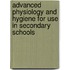 Advanced Physiology And Hygiene For Use In Secondary Schools