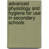 Advanced Physiology And Hygiene For Use In Secondary Schools door Robert Allyn Budington
