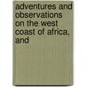 Adventures and Observations on the West Coast of Africa, and door Chas.W. Thomas