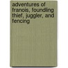 Adventures of Franois, Foundling Thief, Juggler, and Fencing door Silas Weir Mitchell