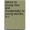 Advice to Young Men, and (Incidentally) to Young Women, in t door William Cobbett