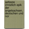 Aelteste Christlich Epik Der Angelsachsen, Deutschen Und Nor door Frederik Hammerich