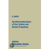 Aerothermodynamics of Gas Turbine Rocket Propulsion [With *] by Gordon C. Oates