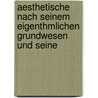 Aesthetische Nach Seinem Eigenthmlichen Grundwesen Und Seine by Friedrich Dittes