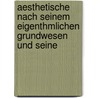 Aesthetische Nach Seinem Eigenthmlichen Grundwesen Und Seine door Friedrich Dittes