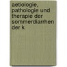 Aetiologie, Pathologie Und Therapie Der Sommerdiarrhen Der K by Henry Illoway
