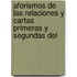 Aforismos de Las Relaciones y Cartas Primeras y Segundas del