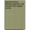 Agnostizismus Herbert Spencers Mit Rcksicht Auf August Comte by Wilhelm Genz