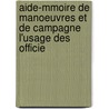Aide-Mmoire de Manoeuvres Et de Campagne L'Usage Des Officie by Henri Constant Fix
