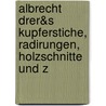 Albrecht Drer&s Kupferstiche, Radirungen, Holzschnitte Und Z by Bernhard Hausmann