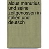 Aldus Manutius Und Seine Zeitgenossen in Italien Und Deutsch door Julius Schück